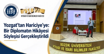 Fakültemizde “Yozgat’tan Hariciye’ye: Bir Diplomatın Hikâyesi” Söyleşisi Gerçekleştirildi