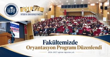 Fakültemizde Yeni Öğrencilerimize Yönelik Oryantasyon Programı Gerçekleştirildi