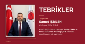 Dr. Öğr. Üyesi Samet İşbilen’in Projesi YTB Tarafından Desteklenmeye Hak Kazandı